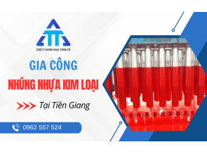 Nhận gia công nhúng nhựa Tiền Giang - Uy tín – Chuyên nghiệp – Giá tốt